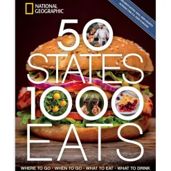 50 States, 1,000 Eats: Where to Go, When to Go, What to Eat, What to Drink Book – National Geographic